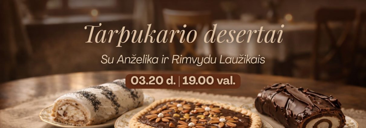 Tarpukario desertai Zyplių dvare – istorinis degustacinis vakaras restorane „Kuchmistrai“