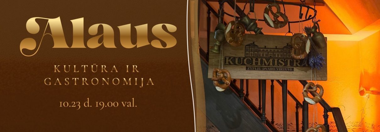Alaus kultūra ir gastronomija – degustacinė vakarienė Zyplių dvaro virtuvės restorane